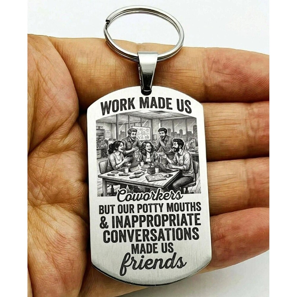 Work Job Coworker Friend Funny Laugh Stainless Keychain Art Reminder Career Hot